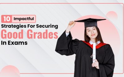 10 Impactful Strategies for Securing Good Grades in Exams